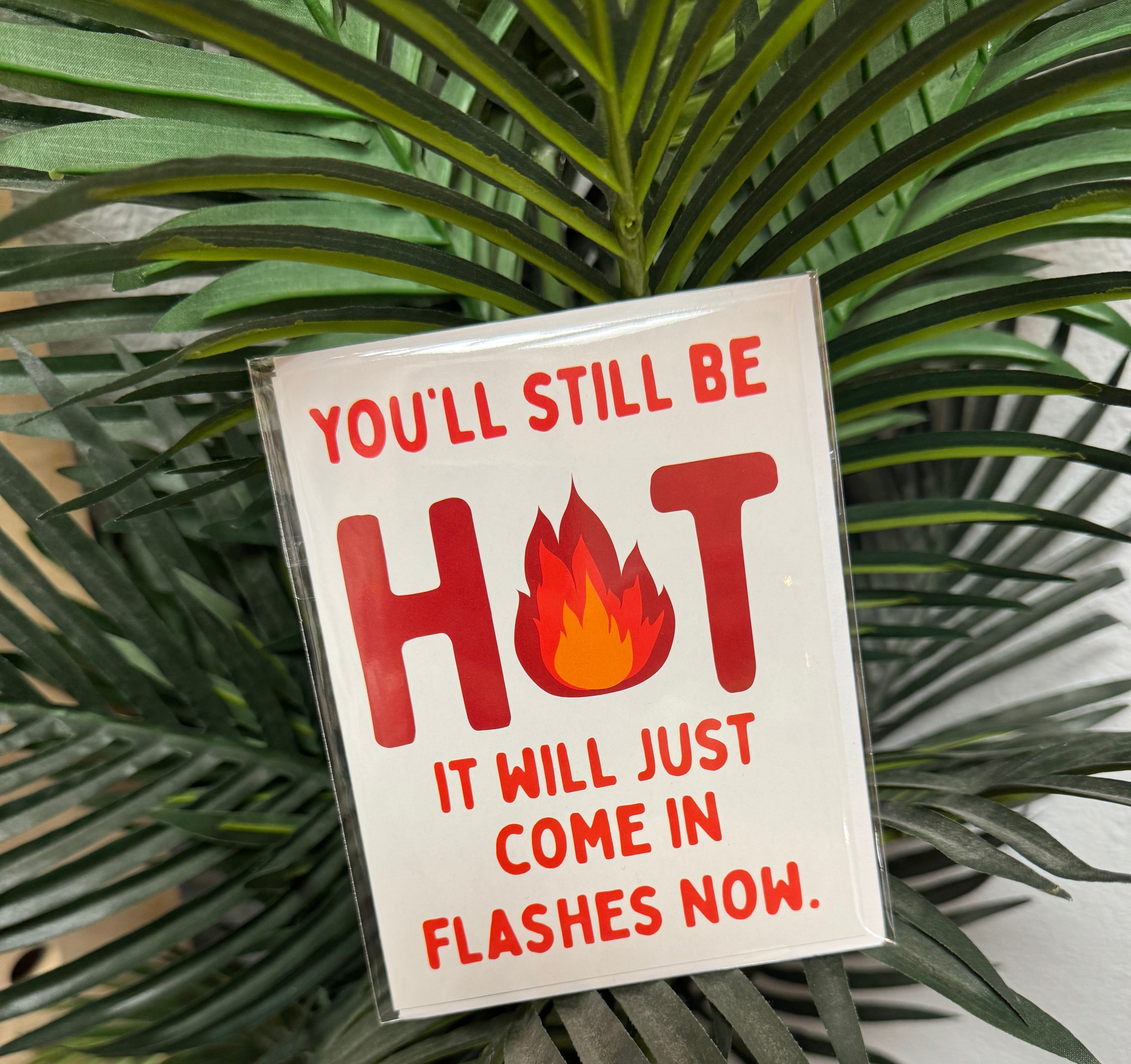 You’ll Still be Hot Card-Cards-crooked halo-The Silo Boutique, Women's Fashion Boutique Located in Warren and Grand Forks North Dakota