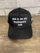 Put it on My Husband's Tab Hat-Hats-mad hatter co-The Silo Boutique, Women's Fashion Boutique Located in Warren and Grand Forks North Dakota